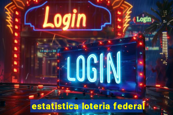 estatistica loteria federal